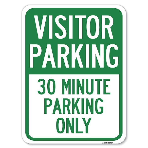 Visitor Parking Visitor Parking 30 Minute Parking Only Rust Proof Parking, A-1824-22727